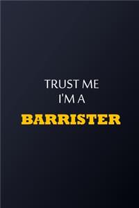 Trust Me I'm A barrister Notebook - Funny barrister Gift
