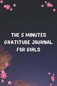 The 5 Minutes Gratitude Journal for Girls