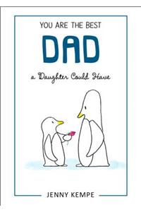 You Are the Best Dad a Daughter Could Have
