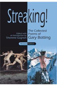 Streaking! The Collected Poems of Gary Botting - Revised Edition