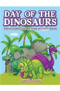 Day of the Dinosaurs Prehistoric Seek & Find Activity Book