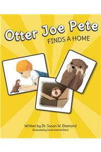 Otter Joe Pete Finds a Home