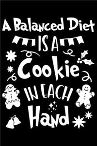 A Balanced Diet Is A Cookie In Each Hand