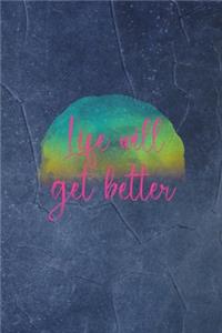 Life Will Get Better