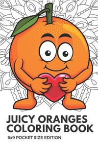 Juicy Oranges Coloring Book 6x9 Pocket Size Edition