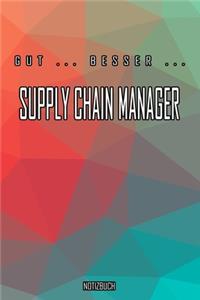 Gut - Besser - Supply Chain Manager Notizbuch