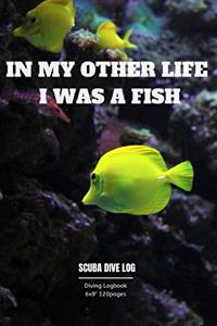 In My Other Life I Was a Fish