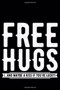 Free Hugs (... And Maybe A Kiss If You're Lucky)