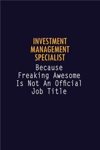 Investment Management Specialist Because Freaking Awesome is not An Official Job Title