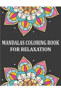 Mandalas Coloring Book for Relaxation