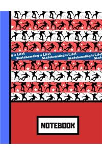 Skateboarding Is Life! (NOTEBOOK)