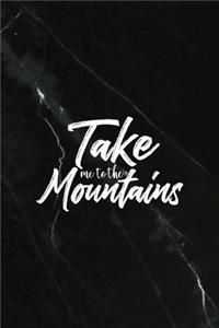 Take Me To The Mountains: All Purpose 6x9 Blank Lined Notebook Journal Way Better Than A Card Trendy Unique Gift Black Stone Hiking