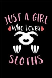 Just A Girl Who Loves Sloths