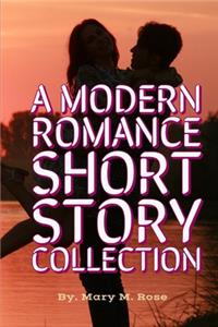 A Modern Romance Short Story Collection