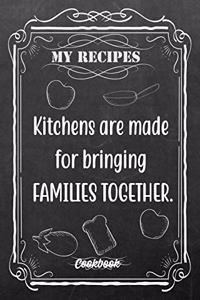 My Recipes Kitchen Are Made For Bringing Families Together.
