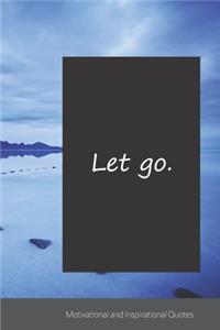 Let go.