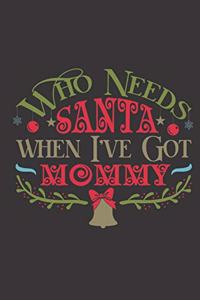 Who needs Santa when I've got Mommy