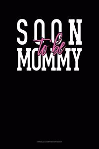 Soon To Be Mommy