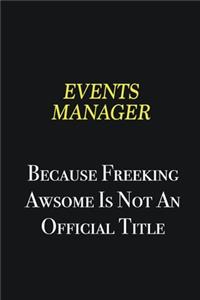 Events Manager because freeking awsome is not an official title: Writing careers journals and notebook. A way towards enhancement