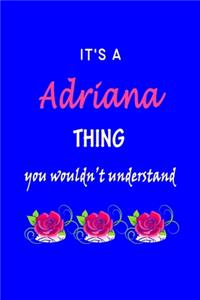 It's A Adriana Thing You Wouldn't Understand