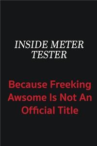 Inside Meter Tester because freeking awsome is not an official title