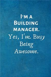 I'm a Building manager. Yes, I'm Busy Being Awesome