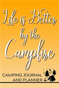 Life is Better By the Campfire Camping Journal and Planner