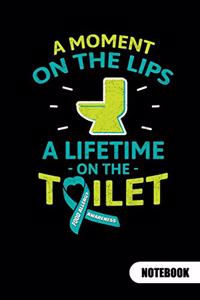 A MOMENT ON THE LIPS A LIFETIME ON THE TOILET. Notebook
