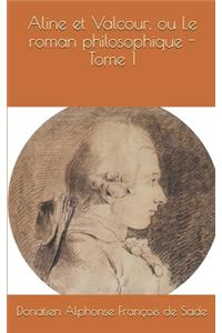 Aline et Valcour, ou Le roman philosophique - Tome 1