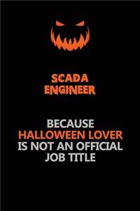 SCADA Engineer Because Halloween Lover Is Not An Official Job Title