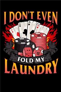 I Don't Even Fold My Laundry