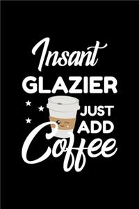 Insant Glazier Just Add Coffee
