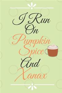 I Run on Pumpkin Spice Notebook Journal