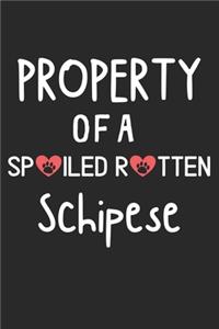 Property Of A Spoiled Rotten Schipese