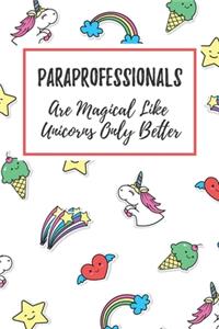 Paraprofessionals Are Magical Like Unicorns Only Better