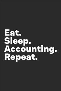 Eat Sleep Accounting Repeat