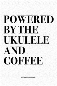 Powered By The Ukulele And Coffee