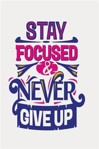 Notizbuch Stay focused and never give up