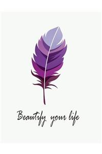 Beautify your life