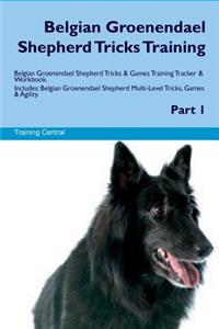 Belgian Groenendael Shepherd Tricks Training Belgian Groenendael Shepherd Tricks & Games Training Tracker & Workbook. Includes