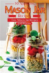 30 Appetizing Mason Jar Recipes