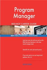 Program Manager RED-HOT Career Guide; 2511 REAL Interview Questions
