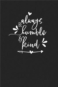 Always Be Humble and Kind