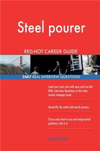 Steel pourer RED-HOT Career Guide; 2507 REAL Interview Questions
