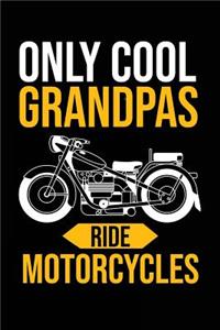Only Cool Grandpas Ride Motorcycles: Funny Bullet Journal - 120-Page 1/4 Inch Dot Grid Funny Notebook - 6 X 9 Perfect Bound Softcover