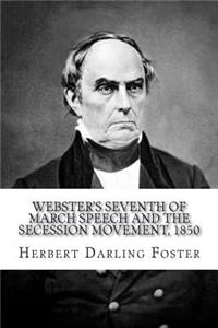 Webster's Seventh of March Speech and the Secession Movement, 1850
