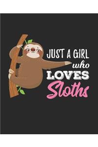 Just A Girl Who Loves Sloths