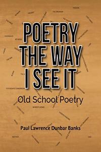 Poetry The Way I See It
