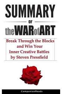 Summary of the War of Art: Break Through the Blocks and Win Your Inner Creative Battles by Steven Pressfield