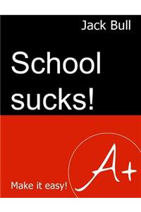 School Sucks!
